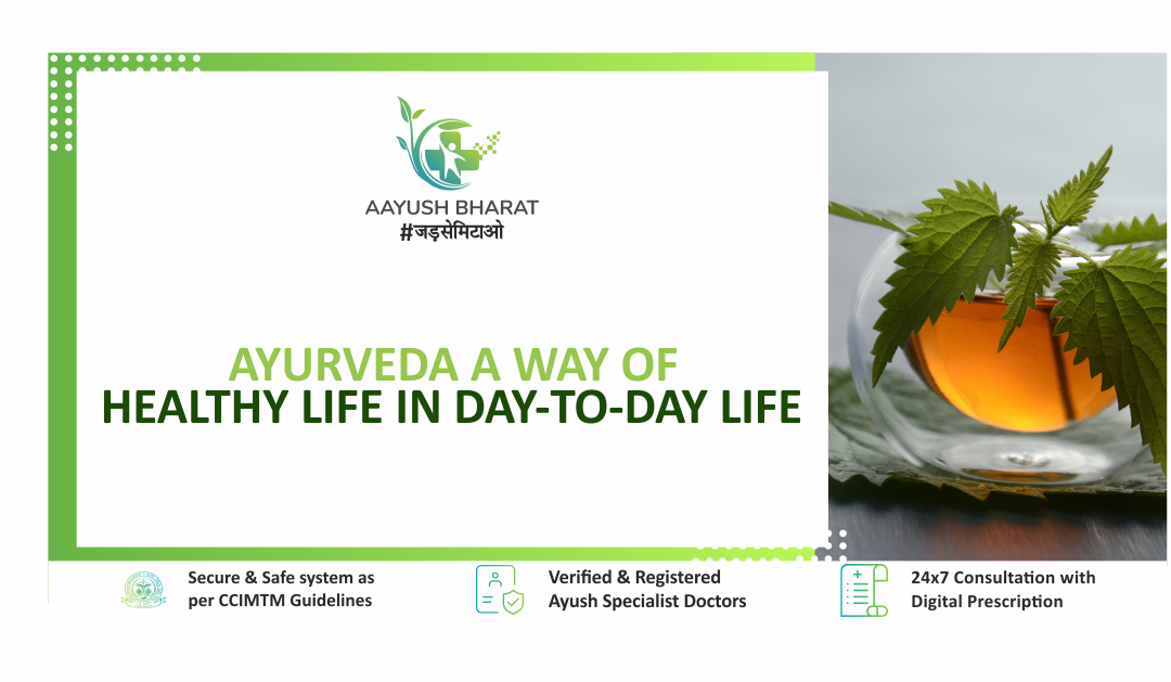 Ayurveda: A Way Of Healthy Life In Day-To-Day Life.