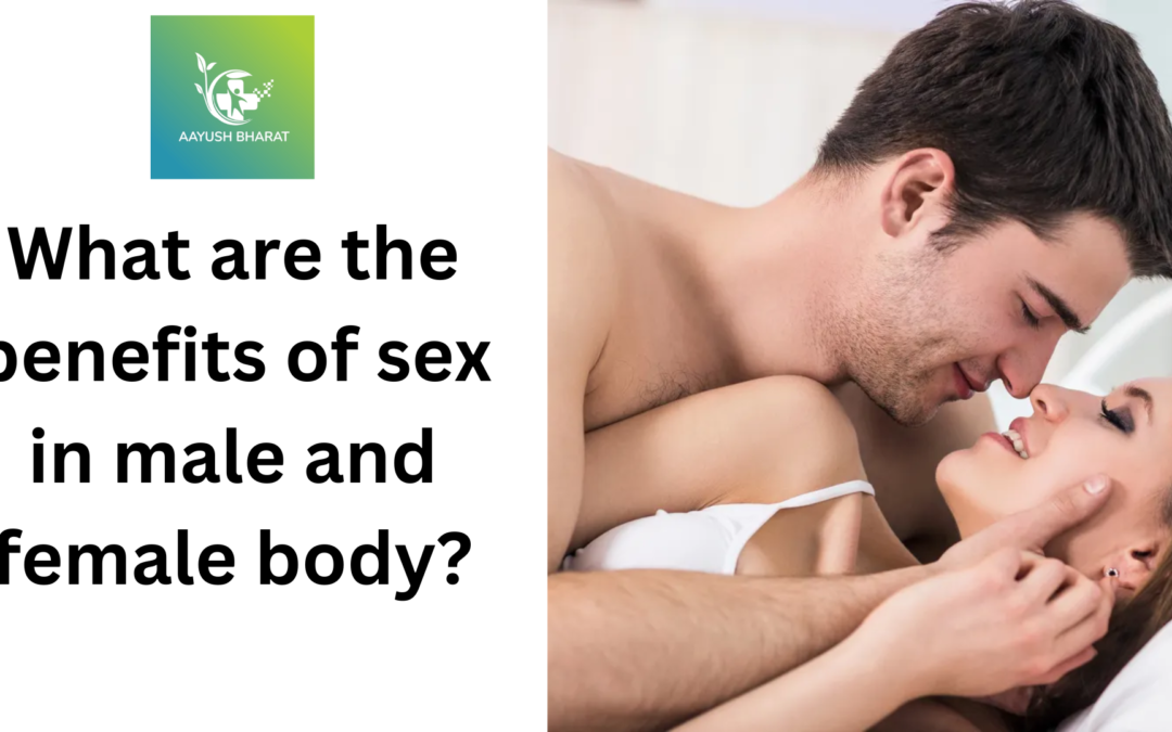 What are the benefits of sex in male and female body?