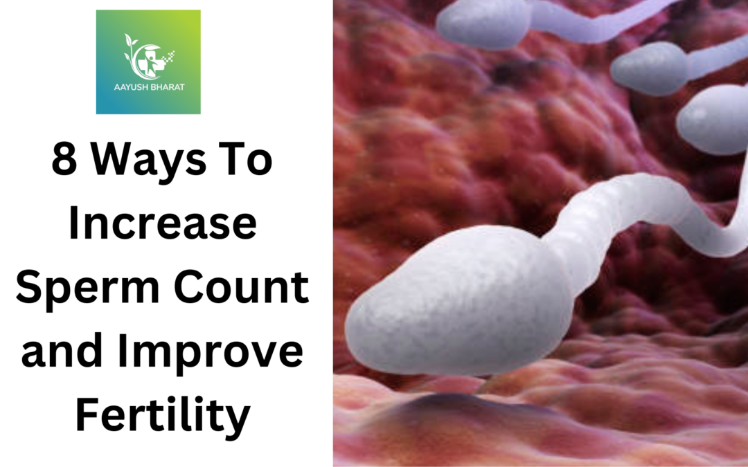 8 Ways To Increase Sperm Count and Improve Fertility