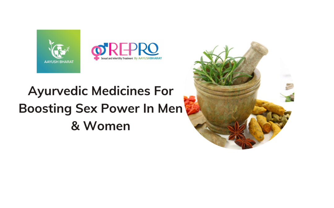Ayurvedic Medicines For Boosting Sex Power In Men & Women