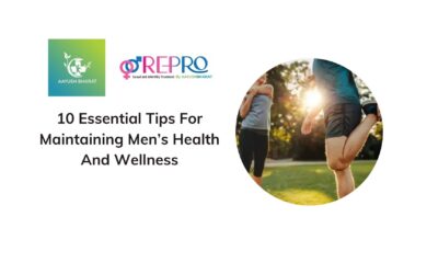 10 Essential Tips For Maintaining Men’s Health And Wellness