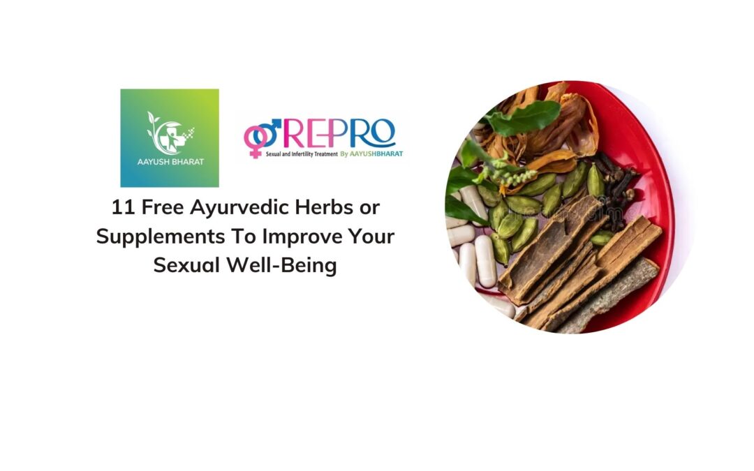 11 Ayurvedic Herbs or Supplements To Improve Your Sexual Well-Being
