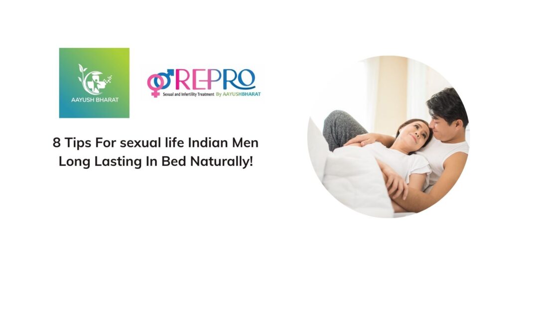 8 Tips For sexual life Indian Men Long Lasting In Bed Naturally!